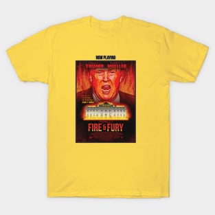 Fire & Fury - The Donald Trump Movie (MockuMerch) T-Shirt